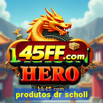 produtos dr scholl